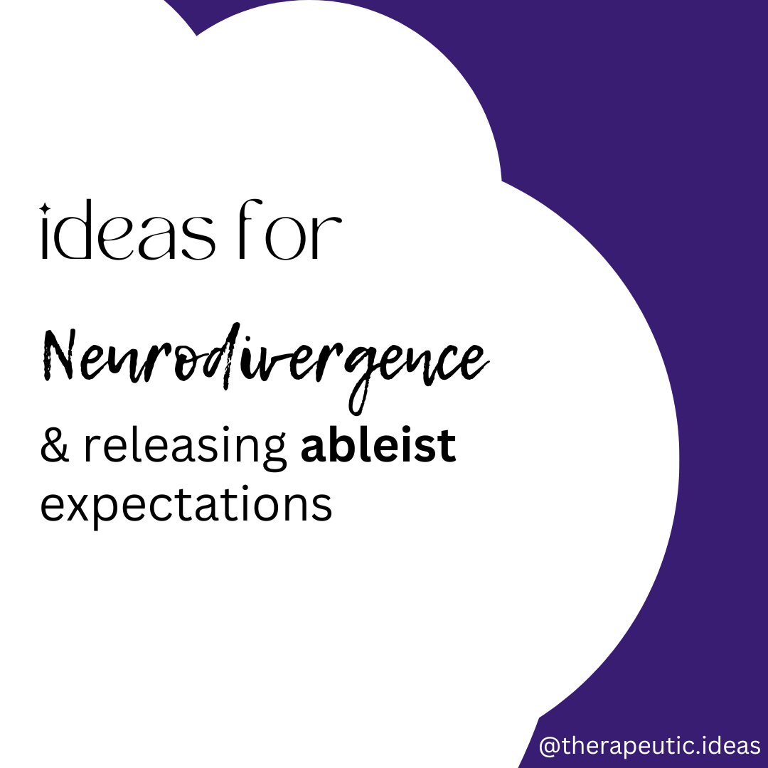 Embracing Neurodivergence and Releasing Ableist Expectations