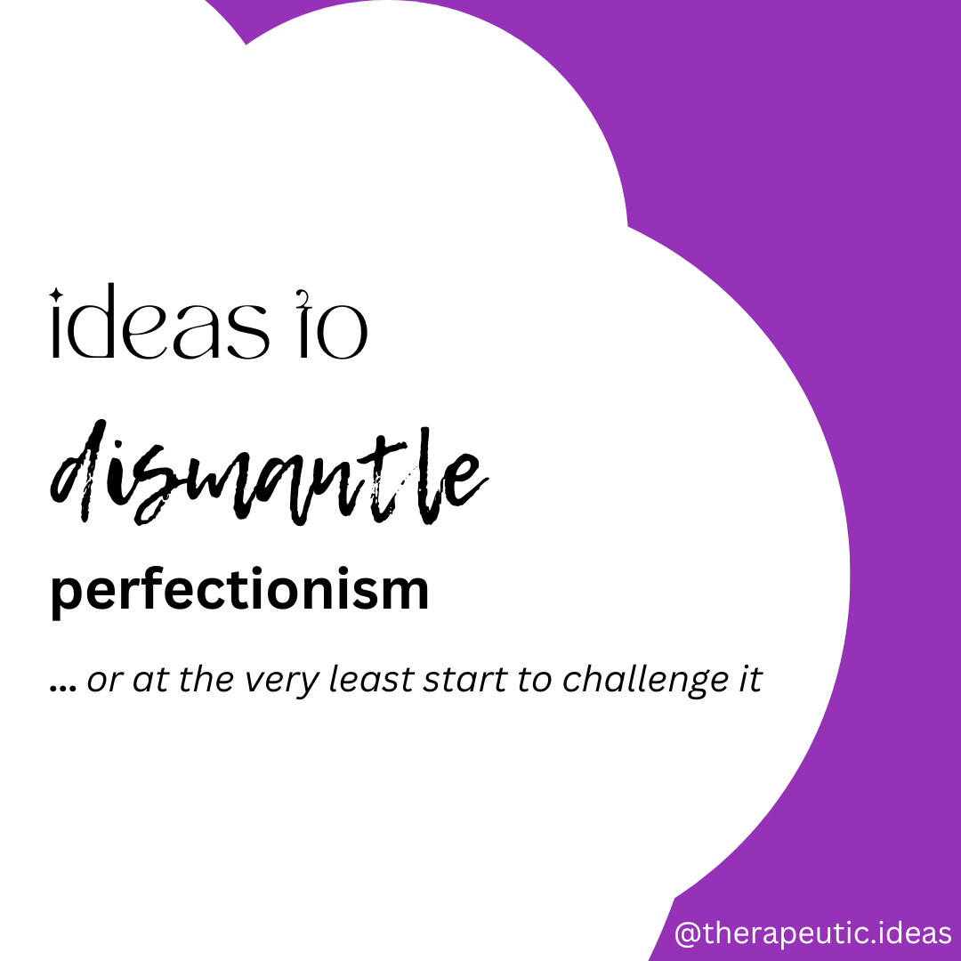 Dismantling Perfectionism