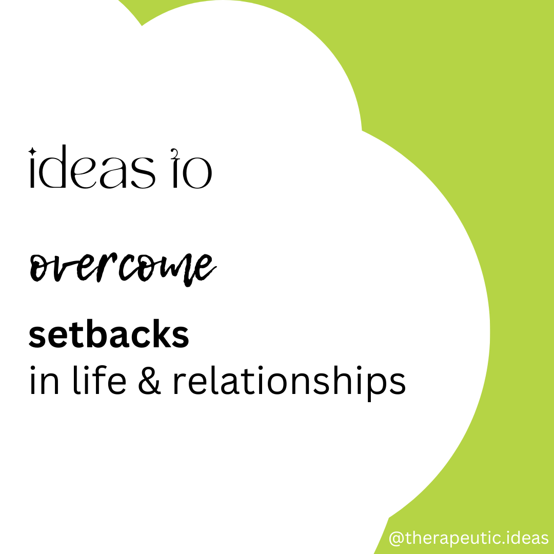 Overcoming Setbacks in Life & Relationships