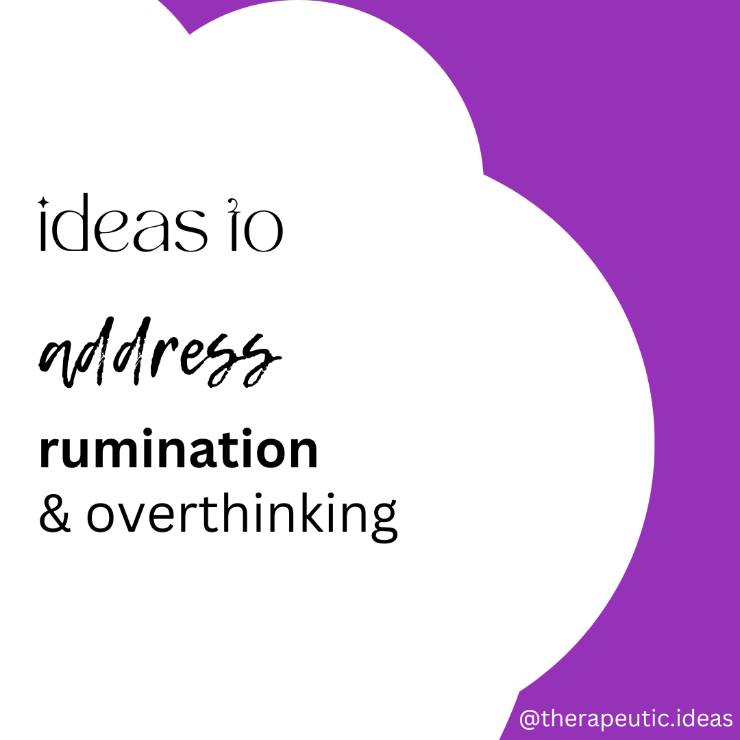 Addressing Rumination & Overthinking