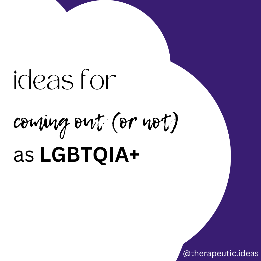 Coming Out as LGBTQIA+ (or not!)