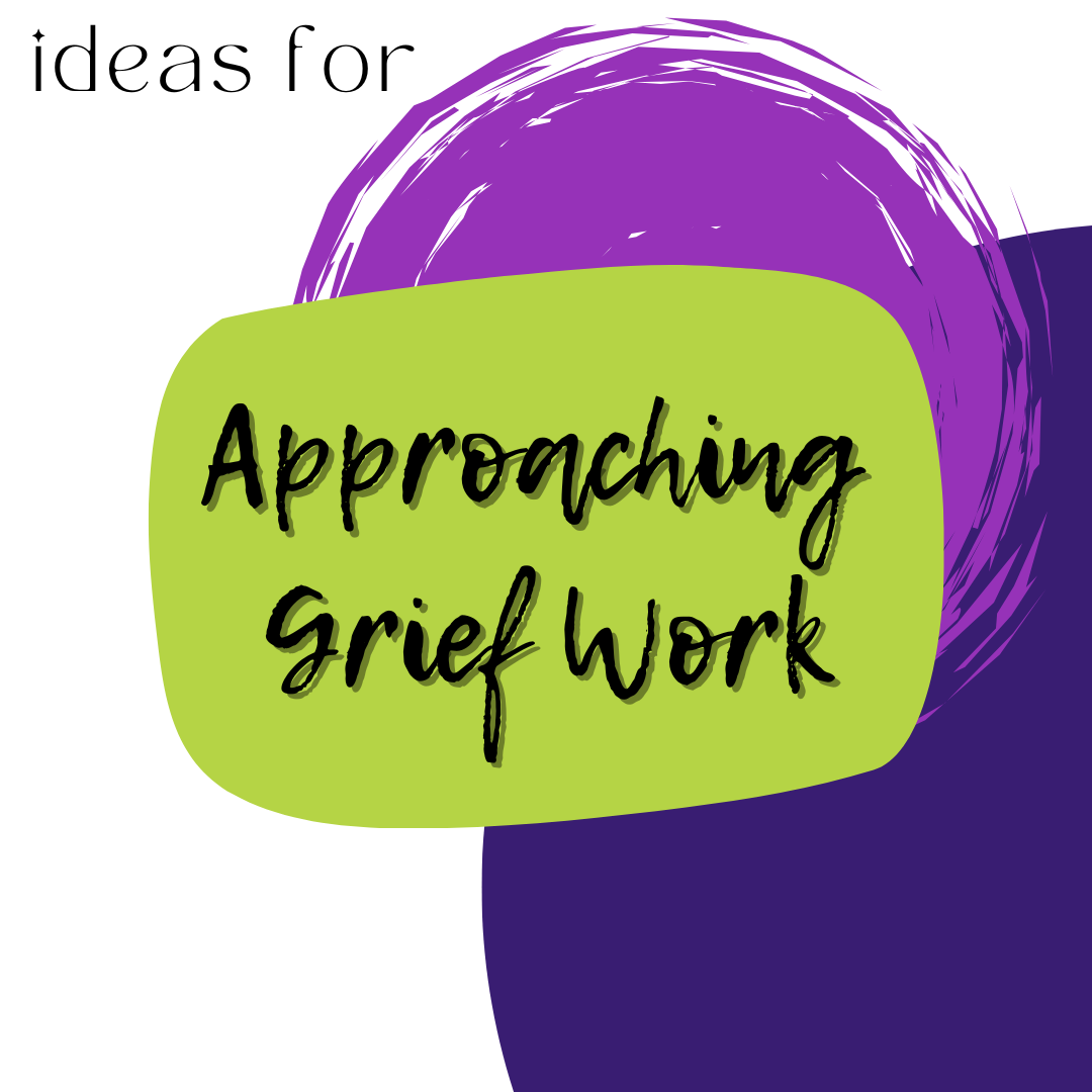 Approaching Grief Work